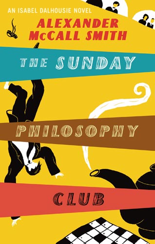 The cover of the book The Sunday Philosophy Club by Alexander McCall Smith There are drawings of a man doing a handstand, a crossword puzzle book, and a teapot on the front